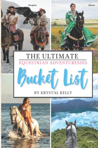 The Ultimate Equestrian Adventuresses Bucket List Book For Horse Lovers (Horse Riding Travel Guide Books) von Independently published