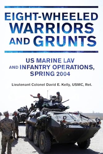 Eight-Wheeled Warriors and Grunts: U.S. Marine Lav and Infantry Operations, Spring 2004 von Case-Mate
