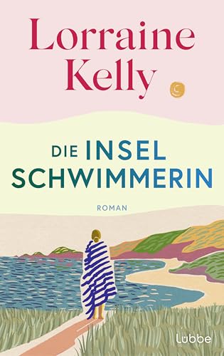 Die Inselschwimmerin: Roman. Wie eine warme Umarmung an einem eiskalten Tag. Für Leserinnen von Miranda Cowley Heller und Carley Fortune