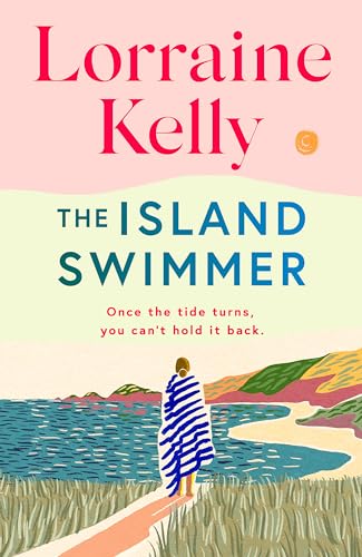 The Island Swimmer: The uplifting and completely heartwarming debut novel from beloved author and TV presenter Lorraine Kelly von Penguin