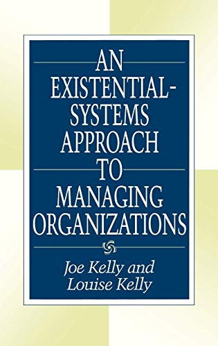 An Existential-Systems Approach to Managing Organizations von Praeger