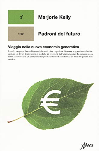 Padroni del futuro. Viaggio nella nuova economia generativa (Saggi)