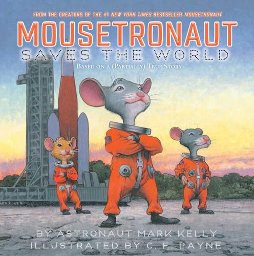 Mousetronaut Saves the World: Based on a (Partially) True Story (The Mousetronaut Series) von Simon & Schuster/Paula Wiseman Books