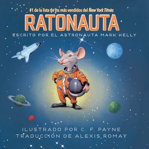 Ratonauta (Mousetronaut): Basado en una historia (parcialmente) real (The Mousetronaut Series)