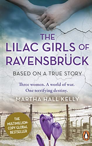 The Lilac Girls of Ravensbrück: The multi-million copy global bestseller von Penguin