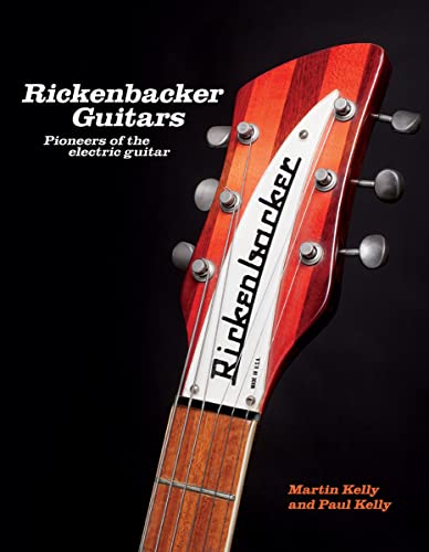 Rickenbacker Guitars: Pioneers of the Electric Guitar von Firefly Books