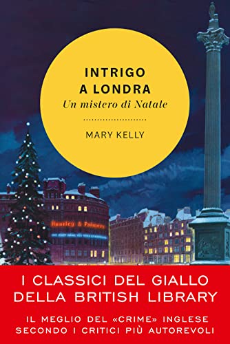 Intrigo a Londra. Un mistero di Natale (I classici del giallo della British Library) von Vallardi A.
