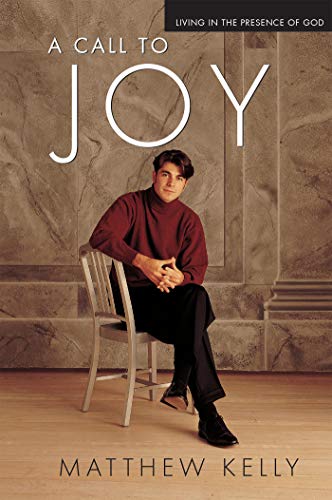 A Call to Joy - Living in the Presence of God