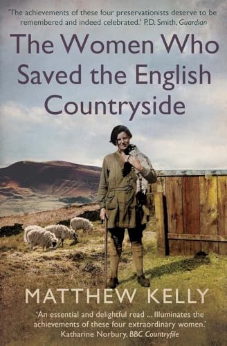 The Women Who Saved the English Countryside von Yale University Press