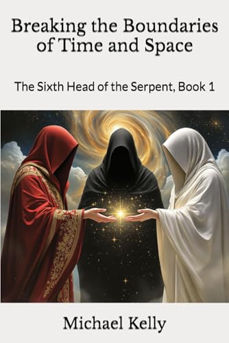 Breaking the Boundaries of Time and Space: The Sixth Head of the Serpent, Book 1 von Independently published