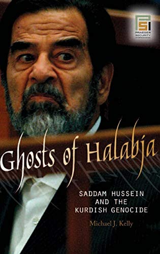 Ghosts of Halabja: Saddam Hussein and the Kurdish Genocide (Praeger Security International) von Praeger