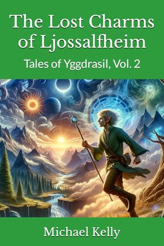 The Lost Charms of Ljossalfheim: Tales of Yggdrasil, Vol. 2 von Independently published