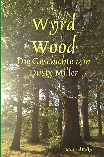 Wyrd Wood - Die Geschichte von Dusty Miller von Lulu.com