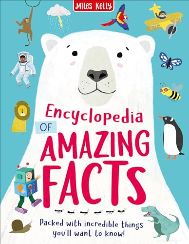 Encyclopedia of Amazing Facts von Miles Kelly Publishing Ltd