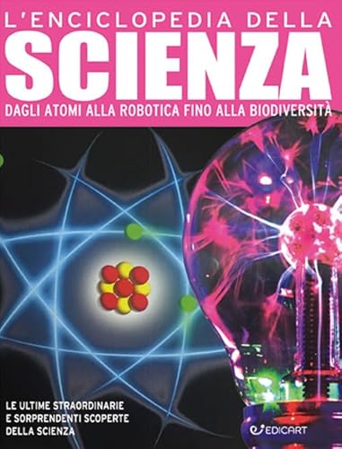 L'enciclopedia della scienza. Dagli atomi alla robotica fino alla biodiversità. Ediz. a colori (Miles Kelly) von Edicart