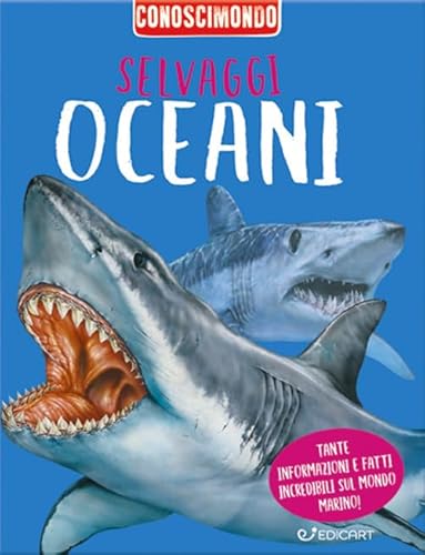 Selvaggi oceani. Conoscimondo (Miles Kelly)