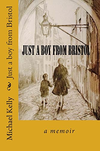 Just a boy from Bristol: a memoir