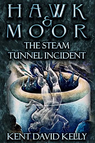 Hawk & Moor: The Steam Tunnel Incident von Createspace Independent Publishing Platform