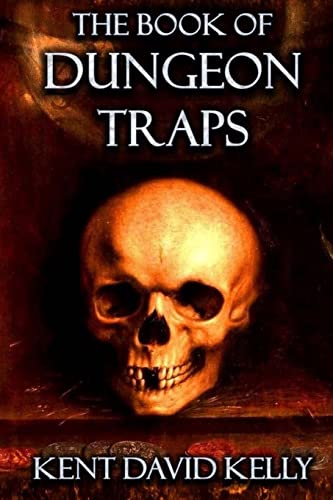 The Book of Dungeon Traps: Castle Oldskull Gaming Supplement BDT1 (Castle Oldskull Fantasy Role-Playing Game Supplements, Band 3)