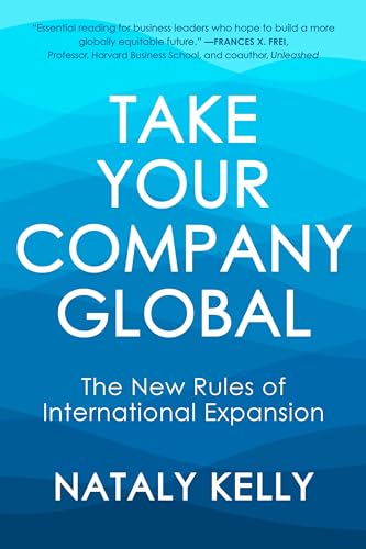 Take Your Company Global: The New Rules of International Expansion von Berrett-Koehler Publishers