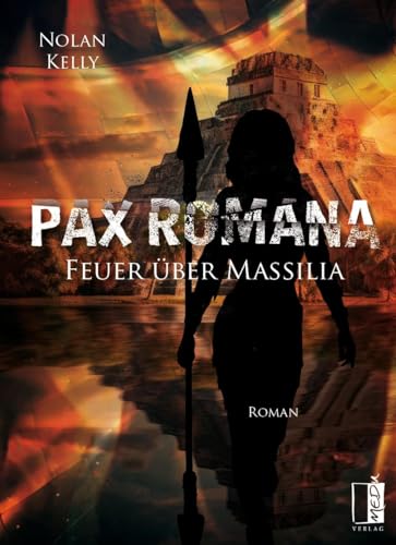 Pax Romana: Feuer über Massilia