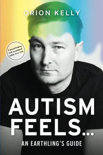 Autism Feels ...: An Earthling's Guide von Independently published