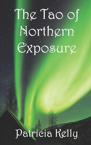 The Tao of Northern Exposure von Independently published