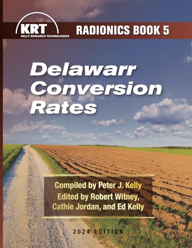 KRT Radionics Book 5: Delawarr Conversion Rates von Kelly Research Technologies, Inc.