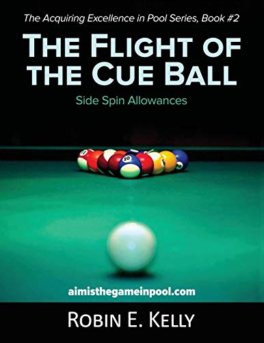 The Flight of the Cue Ball: Side Spin Allowances (Color Edition) (The Acquiring Excellence in Pool Series, Band 2) von Gatekeeper Press