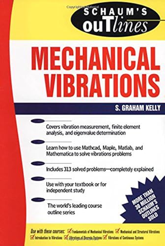 Schaum's Outline of Mechanical Vibrations (Schaum's Outlines)