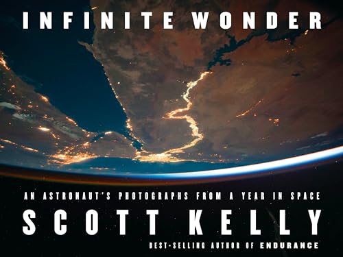 Infinite Wonder: An Astronaut's Photographs from a Year in Space