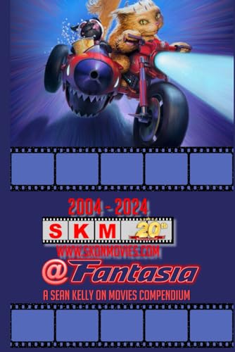 SK on Movies @ Fantasia 2024: A Sean Kelly on Movies Compendium (Sean Kelly on Movies Review Compendiums, Band 3) von Independently published