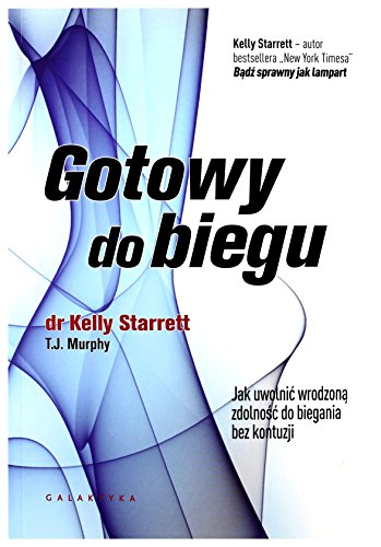 Gotowy do biegu: Jak uwolnić wrodzoną zdolność do biegania bez kontuzji
