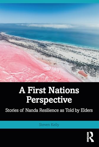 A First Nations Perspective: Stories of Nanda Resilience as Told by Elders von Routledge
