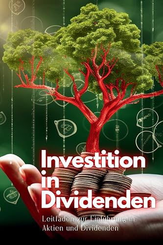 Investition in Dividenden: Leitfaden zur Einführung in Aktien und Dividenden
