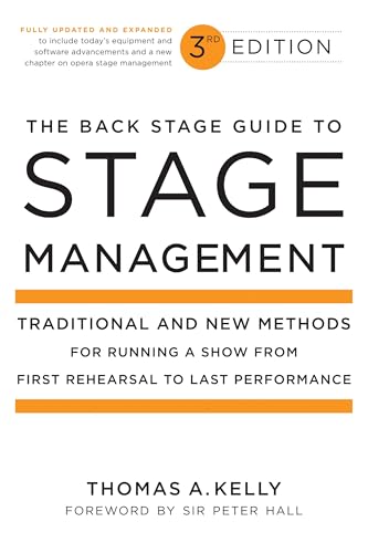 The Back Stage Guide to Stage Management, 3rd Edition: Traditional and New Methods for Running a Show from First Rehearsal to Last Performance The Back Stage Guide to Stage Management, 3rd Edition: Traditional and New Methods for Running a Show from First Rehearsal to Last Performance