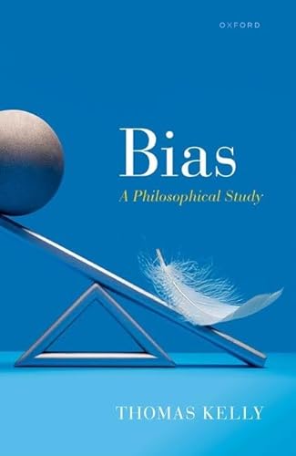 Bias: A Philosophical Study von Oxford University Press