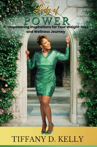 Lady of Power: 31 Empowering Inspirations for Your Weight-loss and Wellness Journey von Tiffany Inspires