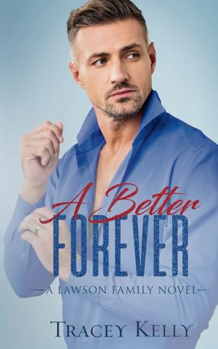 A Better Forever: a Marriage in Crisis Romance (Lawson Family, Band 5) von Independently published