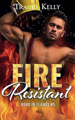 Fire Resistant: a Playboy Meets his Match Romance (Reno in Flames, Band 5) von Independently published