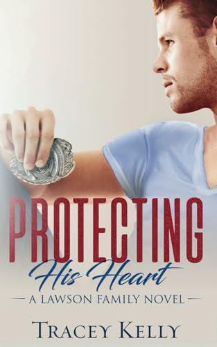 Protecting His Heart: a Small Town Cop Romance (Lawson Family, Band 2) von Independently published