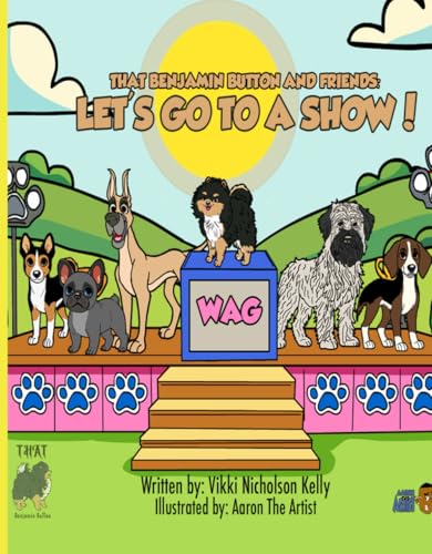 That Benjamin Button And Friends Series: Let's Go To A Show! von Self-Publish