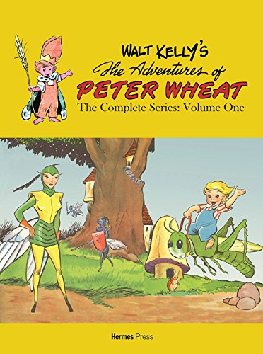 Walt Kelly's Peter Wheat the Complete Series: Volume One (WALT KELLY PETER WHEAT COMP SERIES TP)