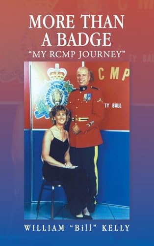 MORE THAN A BADGE: “MY RCMP JOURNEY” MORE THAN A BADGE: “MY RCMP JOURNEY” von iUniverse