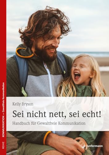 Sei nicht nett, sei echt!: Gleichgewicht zwischen Liebe für uns selbst & Mitgefühl. Handbuch für Gewaltfreie Kommunikation Sei nicht nett, sei echt!: Gleichgewicht zwischen Liebe für uns selbst & Mitgefühl. Handbuch für Gewaltfreie Kommunikation