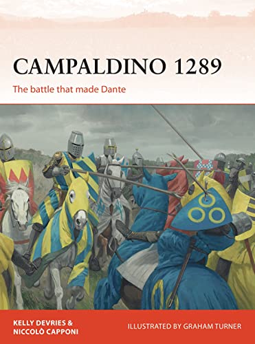 Campaldino 1289: The battle that made Dante (Campaign, Band 324)