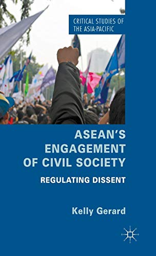 ASEAN's Engagement of Civil Society: Regulating Dissent (Critical Studies of the Asia-Pacific) von Palgrave Macmillan
