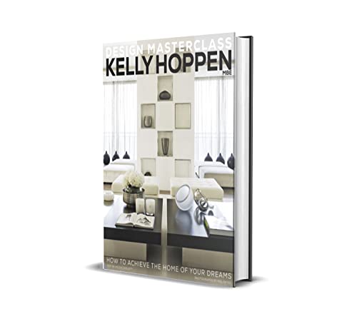 Kelly Hoppen Design Masterclass: How to Achieve the Home of Your Dreams von Jacqui Small