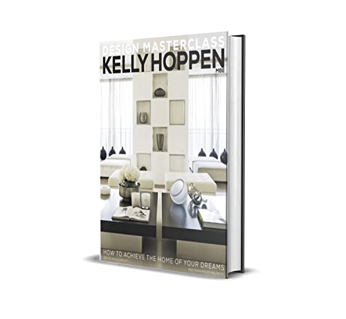 Kelly Hoppen Design Masterclass: How to Achieve the Home of Your Dreams von Frances Lincoln