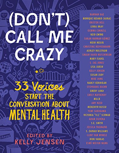(Don't) Call Me Crazy: 33 Voices Start the Conversation about Mental Health von Workman Publishing